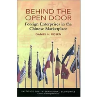 Behind the Open Door: Foreign Enterprises in the Chinese Marketplace