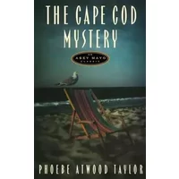 The Cape Cod Mystery: An Asey Mayo Mystery (Asey Mayo Cape Cod Mysteries) - Phoebe Atwood Taylor