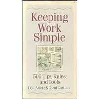 Keeping Work Simple: 500 Tips, Rules, and Tools - Carol Cartaino, Don Aslett