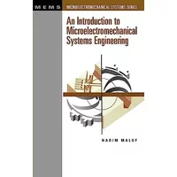 An Introduction to Microelectromechanical Systems Engineering - Nadim Maluf