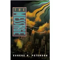The Message: The New Testament in Contemporary Language - Eugene H Peterson
