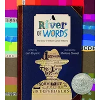A River of Words: The Story of William Carlos Williams (Incredible Lives for Young Readers (ILYR)) - Jen Bryant