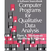 Computer Programs for Qualitative Data Analysis: A Software Sourcebook - Eben Weitzman, Matthew B. Miles
