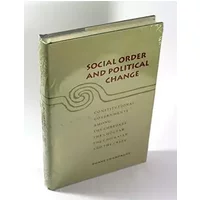 Social Order and Political Change: Constitutional Governments Among the Cherokee, the Choctaw, the Chickasaw, and the Creek - Duane Champagne