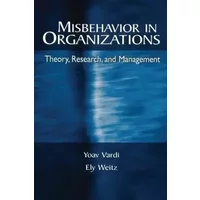 Misbehavior in Organizations: Theory, Research, and Management (Applied Psychology Series) - Yoav Vardi, Ely Weitz
