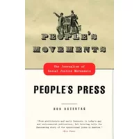 People's Movements, People's Press: The Journalism of Social Justice Movements - Bob Ostertag