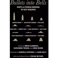 Bullets into Bells: Poets & Citizens Respond to Gun Violence