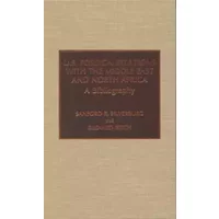 U.S. Foreign Relations with the Middle East and North Africa - Sanford R. Silverburg, Bernard Reich
