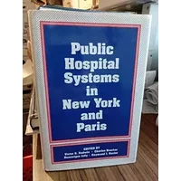 Public Hospital Systems in New York and Paris - Victor Rodwin