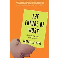 The Future of Work: Robots, AI, and Automation - Darrell M. West