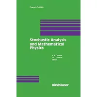 Stochastic Analysis and Mathematical Physics (Progress in Probability, 50)