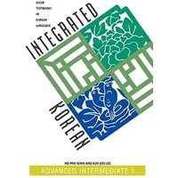 Integrated Korean: Advanced Intermediate 1 (KLEAR Textbooks in Korean Language, 12) - Ho-min Sohn, Eun-Joo Lee
