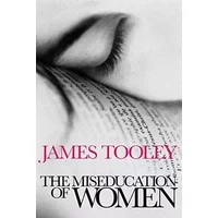 The Miseducation of Women - James Tooley