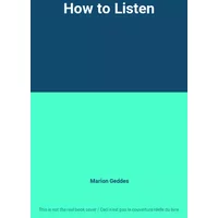 How to Listen - Marion Geddes