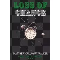 Loss of Chance - Matthew Calloway Walker