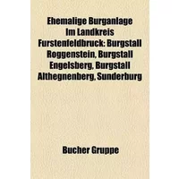 Ehemalige Burganlage Im Landkreis Frstenfeldbruck: Burgstall Roggenstein, Burgstall Engelsberg, Burgstall Althegnenberg, Sunderburg