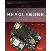 Exploring BeagleBone: Tools and Techniques for Building with Embedded Linux - Derek Molloy