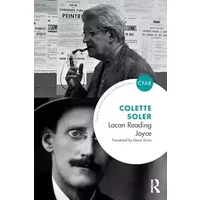 Lacan Reading Joyce (The Centre for Freudian Analysis and Research Library (CFAR)) - Colette Soler