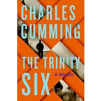 The Trinity Six: A Novel - Charles Cumming