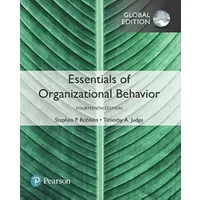 Essentials of Organizational Behavior, Global Edition - Timothy A. Judge Stephen P. Robbins