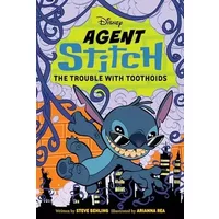 Agent Stitch: The Trouble with Toothoids: Agent Stitch Book Two - Steve Behling