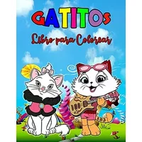 Gatitos Libro para Colorear: Libro de gatitos perfecto para niños, chicos y chicas, maravilloso libro para colorear de gatos para niños y jó - Amelia