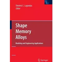 Shape Memory Alloys: Modeling and Engineering Applications