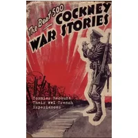 The Best 500 Cockney War Stories - Bert Thomas