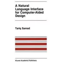 A Natural Language Interface for Computer-Aided Design - T. Samad