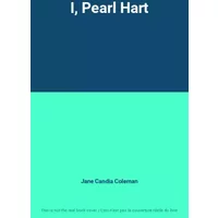 I, Pearl Hart - Jane Candia Coleman