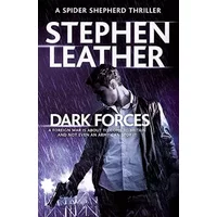 Dark Forces: The 13th Spider Shepherd Thriller - Stephen Leather