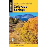Best Easy Day Hikes Colorado Springs (Best Easy Day Hikes Series) - Stewart M. Green