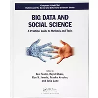 Big Data and Social Science: A Practical Guide to Methods and Tools