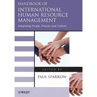 Handbook of International Human Resource Management: Integrating People, Process, and Context (Blackwell Handbooks in Management) - Paul Sparrow