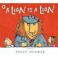 A LION IS A LION - DUNBAR POLLY