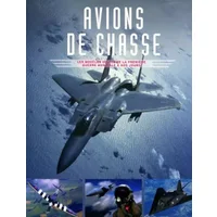 Avions de chasse: Les modèles cultes de la première guerre mondiale à nos jours - Jim Winchester
