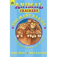 Too Many Babies (Animal Crackers) - Rose Impey, Shoo Rayner
