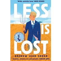Less is Lost: 'An emotional and soul-searching sequel' (Sunday Times) to the bestselling, Pulitzer Prize-winning Less (An Arthur Less Novel) - Andrew Sean Greer
