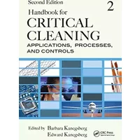 Handbook for Critical Cleaning: Applications, Processes, and Controls, Second Edition