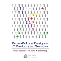 Cross-Cultural Design for IT Products and Services (Human Factors and Ergonomics) - Pei-Luen Rau, Tom Plocher, Yee-Yin Choong