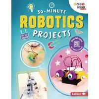 30-Minute Robotics Projects (30-Minute Makers) - Loren Bailey