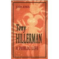Tony Hillerman: A Public Life - John Sobol
