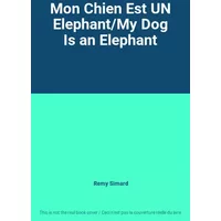 Mon Chien Est UN Elephant/My Dog Is an Elephant - Remy Simard