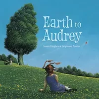 Earth to Audrey - Susan Hughes