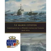Le marin-citoyen: Chroniques de la Réserve navale du Canada 1910–2010 (French Edition) - Michael L. Hadley