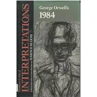 George Orwell's 1984 (Modern Critical Interpretations) - George Orwell