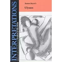 James Joyce's Ulysses (Bloom's Modern Critical Interpretations) - Harold Bloom