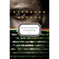 Seven Houses in France: A Novel - Bernardo Atxaga