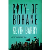 City of Bohane - Professor of English Literature Kevin Barry