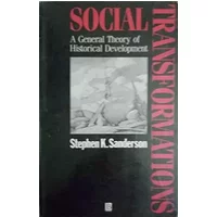 Social Transformations: A General Theory of Historical Development - Stephen K. Sanderson